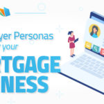 How To Create Buyer Personas For Your Mortgage Business