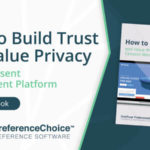 How to build trust and value privacy with a consent management platform