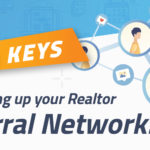 3 Keys To Blowing Up Your Realtor Referral Network