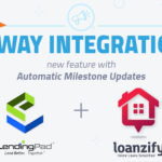 Loanzify Launches 2-Way Integration with LendingPad – “Automatic Milestone Updates”
