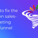 How to fix the broken sales-marketing lead funnel