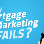 Why Mortgage Marketing Fails