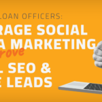 Loan Officers: Using Social Media to Improve Local SEO and Drive Leads