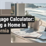 Mortgage Calculator: Buying a Home in California | #CityFirstMortgage